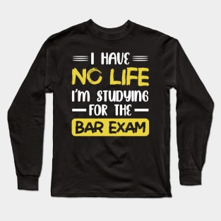 Bar Exam Law School Graduation Long Sleeve T-Shirt